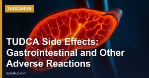 TUDCA Side Effects: Gastrointestinal and Other Adverse Reactions