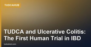 TUDCA and Ulcerative Colitis: The First Human Trial in IBD